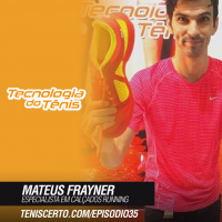 Ep. 035 - Tecnologia do Tênis (Mateus Frayner)