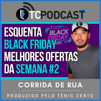 Podcast Tênis Certo: Corrida De Rua | Maratona | Entrevistas | Treinamento