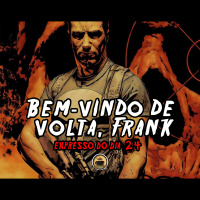 Expresso do Dia #024 - Bem-vindo de volta, Frank