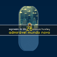 Expresso do Dia #026 - Admirável Mundo Novo 