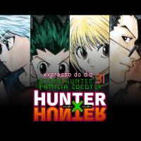 Expresso do Dia #031 Hunter x Hunter - Exame Hunter/Família Zoldyck
