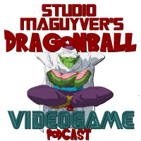 StudioMaguyvers Dragonball  Videogame Podcast