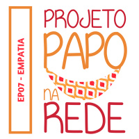 #ProjetoPapoNaRede_07_Empatia
