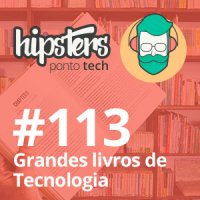 Grandes livros de Tecnologia – Hipsters #113