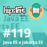 Java EE e Jakarta EE – Hipsters #119