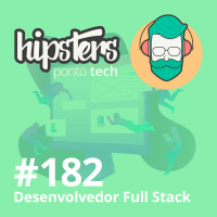 Desenvolvedor Full Stack – Hipsters Ponto Tech #182