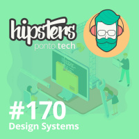 Design Systems – Hipsters #170
