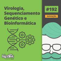 Coronavírus, sequenciamento genético e bioinformática – Hipsters #192
