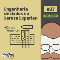 Engenharia de dados na Serasa Experian – Hipsters On The Road #37