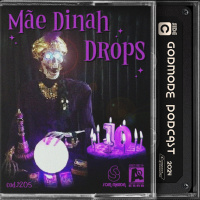 Godmode - Mãe Dinah Drops