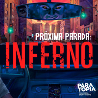 PRÓXIMA PARADA: INFERNO | EPISÓDIO 02