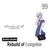 Quadro x Quadro 099 – Rebuild of Evangelion