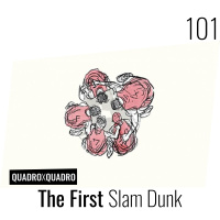 Quadro x Quadro 101 – The First Slam Dunk