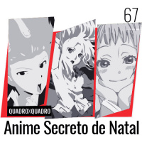 Quadro X Quadro 067 – Anime Secreto de Natal