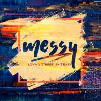 Messy (Loving Others Isnt Easy): Our Closest Relationships | Pastor Zach Thompson | 6.17.2018
