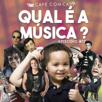 Café com Cast 017 - Qual é a Música?