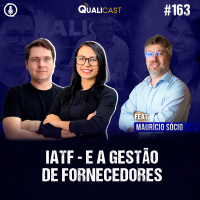 #163 - IATF e a Gestão de Fornecedores