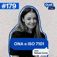 #179 - ISO 7101 e ONA: Conexões na Qualidade para Saúde
