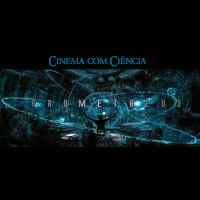 Prometheus- Spin-off Cinema Com Ciência (S09E24)