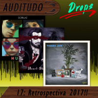 Auditudo Drops #17 - Retrospectiva 2017!!