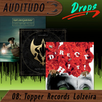 Auditudo Drops #8 - Topper Records Lolzeira