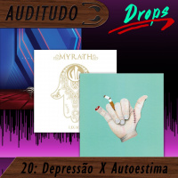Auditudo Drops #20 - Depressão X Autoestima