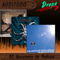 Auditudo Drops #7 - Assistente de Podcast