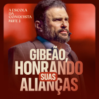 #679 - A ESCOLA DA CONQUISTA 3 - GIBEÃO, Honrando Suas Alianças | JB Carvalho