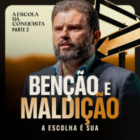 #677 - Benção e Maldição - A escolha é sua | Série: ESCOLA DA CONQUISTA Parte II | JB Carvalho