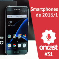 ONCast #31 - Principais lançamentos de smartphones em 2016