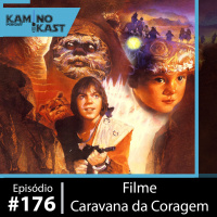 KaminoKast 176: Caravana da Coragem