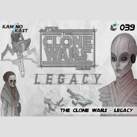 KaminoKast 039 – The Clone Wars Legacy