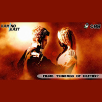 KaminoKast 088 – Filme: Threads of Destiny