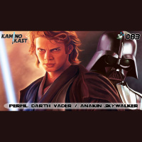 KaminoKast 083 – Perfil: Anakin Skywalker/Darth Vader