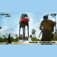 KaminoKast 075 – Trailer de Rogue One