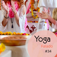 Mantra, Bhajans e kirtans - entendendo o significado de cada um - Yoga Falado #34