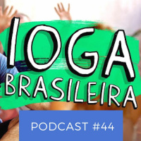 Ioga Brasileira, Yoga E Política - Podcast #44