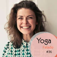 Em busca da tal felicidade - Yoga Falado #36
