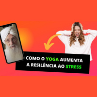 Como o Yoga aumenta a resilência ao stress