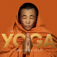 On Yoga, Arquitetura Da Paz - Comentários Do Filme - Podcast #42