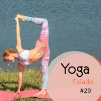 A prática de yoga NÃO substitui outras práticas! - Yoga Falado #29