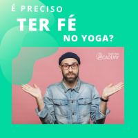 É preciso ter fé no Yoga?