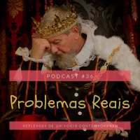 Problemas Reais - Podcast #36