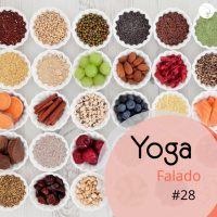 O que comer antes e depois da prática de Yoga - Yoga Falado #28