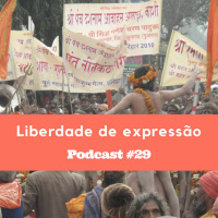 Liberdade De Expressão - Podcast #29