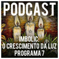 Imbolic: O crescimento da luz - Programa 7