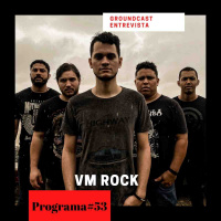 Grounscast Entrevista#53 – VM Rock