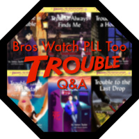 Podcast Extra! A SPOILER-filled Trouble QampA with the Bros