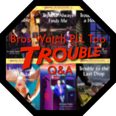 Bros Watch Pll Too - A Pretty Little Liars Podcast