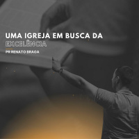 Uma igreja em busca da excelência
